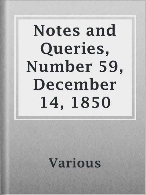 Title details for Notes and Queries, Number 59, December 14, 1850 by Various - Available